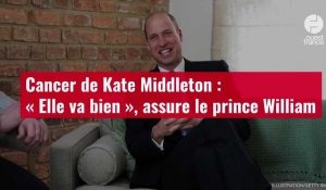 VIDÉO. Cancer de Kate Middleton : « Elle va bien », assure le prince William