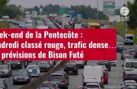 VIDÉO. Week-end de la Pentecôte : vendredi classé rouge, trafic dense… les prévisions de Bison Futé