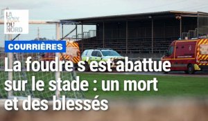 La foudre s'est abattue sur le stade de Courrières : un mort et des blessés