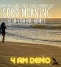 Good Morning (I'm Coming Home) (feat. Lance Harrington) [4 AM Demo Version]