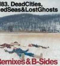 Dead Cities, Red Seas & Lost Ghosts (Remixes & B-Sides)