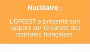 Nucléaire : le point sur la sûreté des centrales françaises