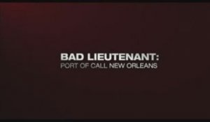 Bad Lieutenant - Port Of Call New Orleans : Trailer (VO/HD)