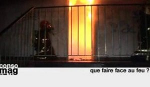 Conso Mag : que faire face au feu ?