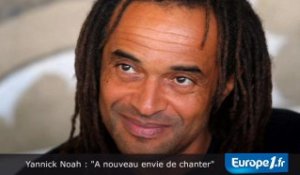 Noah : "A nouveau envie de chanter"