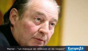 Martel : "un manque de respect"