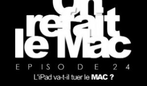 On refait le Mac E24-L'iPad va-t-il tuer le Mac?