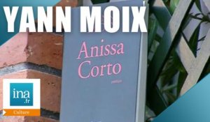 Yann Moix "Anissa Corto" | Archive INA