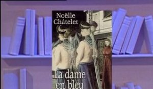 Noëlle Châtelet : La dame en bleu