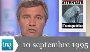 20h France 2 du 10 septembre 1995 - enquête sur les attentats à Paris - Archive INA