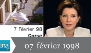 20h France 2 du 07 février 1998 - Assassinat du Préfét Erignac - Archive INA