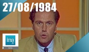 20h Antenne 2 du 27 août 1984 | Archive INA