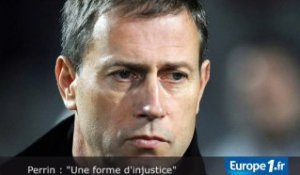 Perrin : "une forme d'injustice"