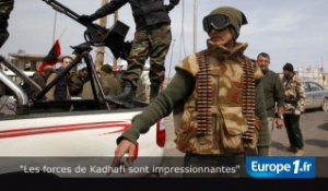 "Les forces de Kadhafi sont impressionnantes"