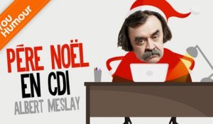 ALBERT MESLAY - Père Noël en CDI