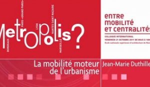 Entre mobilité et centralités : Jean-Marie Duthilleul
