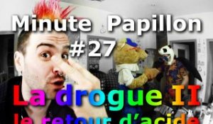 Minute Papillon #27 La Drogue 2, le retour d'acide