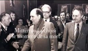 EXTRAIT - Mitterrand a choisi le moment de sa mort