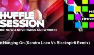 Danny S - Keep Me Hanging On - Sandro Loco Vs Blackspirit Remix - ShuffleSession