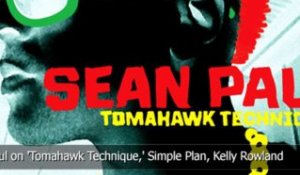 Sean Paul on 'Tomahawk Technique,' Simple Plan and Kelly Rowland