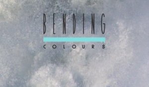 Bending Colours - Webisode 4