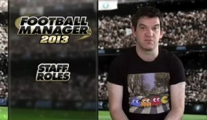 Football Manager 2013 - Bande-annonce #7 - Le rôle du staff