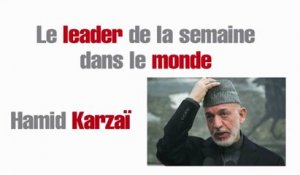 Le leader de la semaine dans le monde : Hamid Karzaï