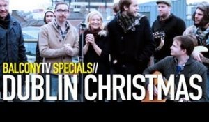 DUBLIN CHRISTMAS - YOUNG CHINESE DOGS & YES SIR BOSS (BalconyTV)