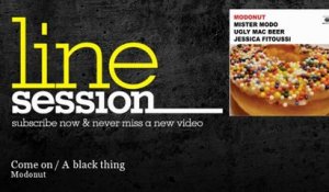 Modonut - Come on / A black thing - LineSession