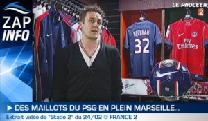 Zap Info : des maillots du PSG à Marseille...