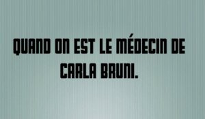Les 10 choses à ne pas faire quand t'es le médecin de Carla Bruni