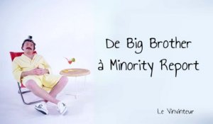 Le Vinvinteur n°20 - De Big Brother à Minority Report