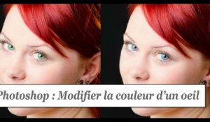 Tutorial Photoshop : Modifier la couleur d'un œil sur Photoshop