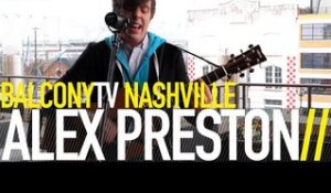 ALEX PRESTON - FAIRY TALES (BalconyTV)