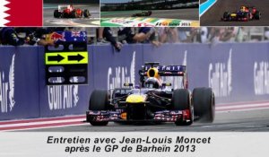 Entretien avec Jean-Louis Moncet après le Grand Prix de Bahrein 2013