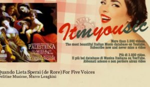 Delitiae Musicae, Marco Longhini - Quando Lieta Sperai (de Rore) For Five Voices