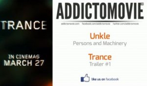 Trance - Trailer #1 Music #1 (Unkle - Persons and Machinery)