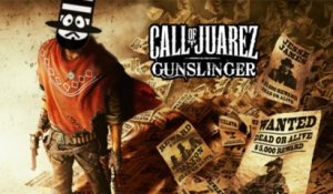 Call of Juarez : Gunslinger - Le Vidéo Test