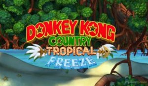 Donkey Kong Country : Tropical Freeze - Trailer E3 2013