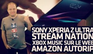 freshnews #462 Sony Xperia Z Ultra. Stream Nation. Xbox Music sur le Web (26/06/13)