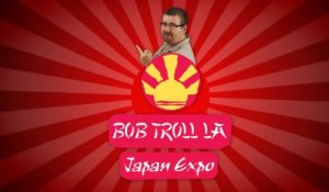Bob troll la Japan Expo - Ep04