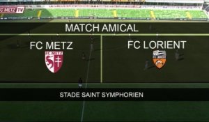 Amical - FC METZ / FC Lorient - Extraits
