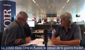 Le 11h02: Etats-Unis vs Russie, le retour de la guerre froide?