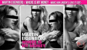 Martin Eigenberg - Where Is My Money (Marc Van Linden's Love It Edit)