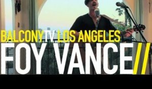 FOY VANCE - YOU AND I (BalconyTV)