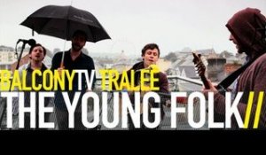 THE YOUNG FOLK - A SONG ABOUT WOLVES (BalconyTV)