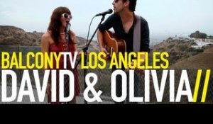 DAVID & OLIVIA - LOVE AIN'T EASY (BalconyTV)