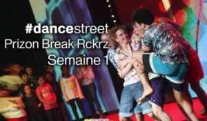 Dance Street Saison 4 - PRIZON BREAK ROCKERZ (1er passage semaine 1)
