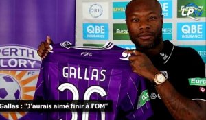 Gallas : "J'aurais aimé finir à l'OM"