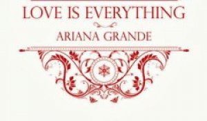 Ariana Grande - Love Is Everything (extrait)